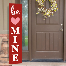 Load image into Gallery viewer, Be Mine Vertical Entrance Sign
