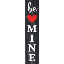 Load image into Gallery viewer, Be Mine Vertical Entrance Sign
